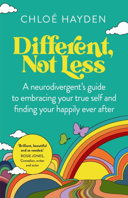 Different, Not Less, A neurodivergent's guide to embracing your true self and finding your happily ever after 9781761500169 Chloe Hayden