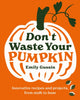 Book cover of: Don't Waste Your Pumpkin. By: Emily Gussin