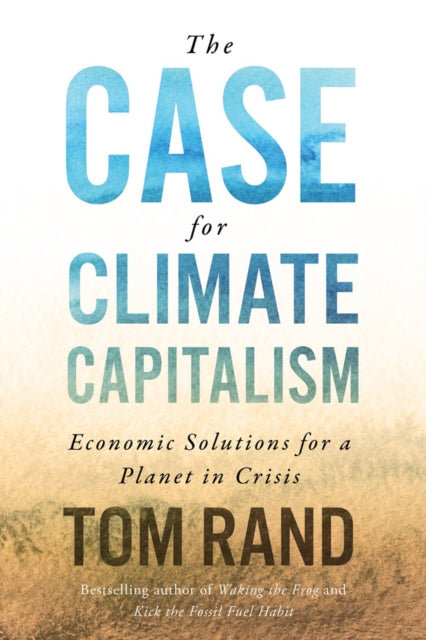 Book cover of: Case For Climate Capitalism. By: Tom Rand