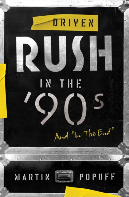 Book cover of: Driven: Rush in the 90s and In the End. By: Martin Popoff