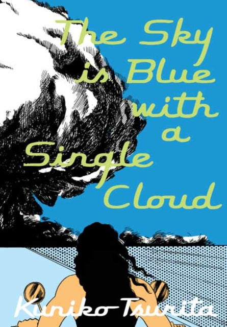Book cover of: Sky is Blue with a Single Cloud. By: Kuniko Tsurita