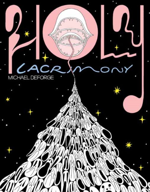 Book cover of: Holy Lacrimony. By: Michael DeForge