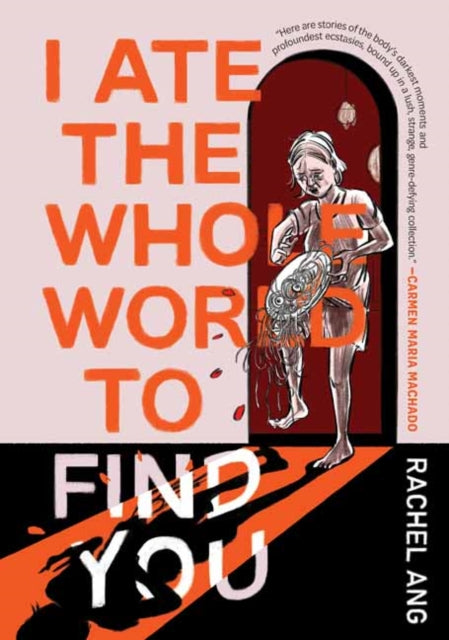 Book cover of: I Ate the Whole World to Find You