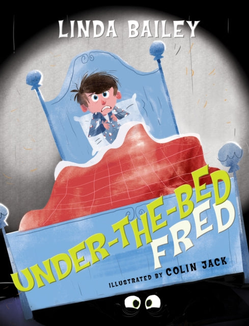 Book cover of: Under-the-Bed Fred. By: Linda Bailey