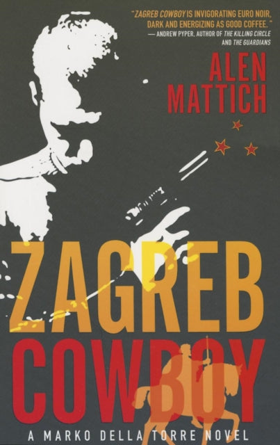 Book cover of: Zagreb Cowboy. By: Alen Mattich