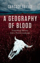 Book cover of: Geography of Blood. By: Candace Savage