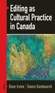 Book cover of: Editing As Cultural Practice in Canada. By: Dean Irvine