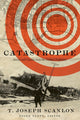 Book cover of: Catastrophe. By: T. Joseph Scanlon