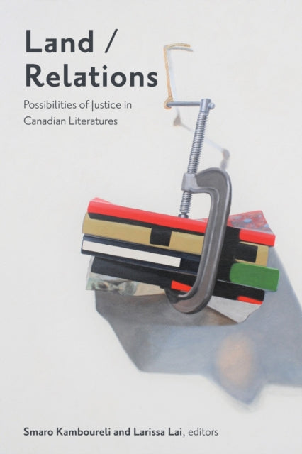 Book cover of: Land/Relations. By: Smaro Kamboureli