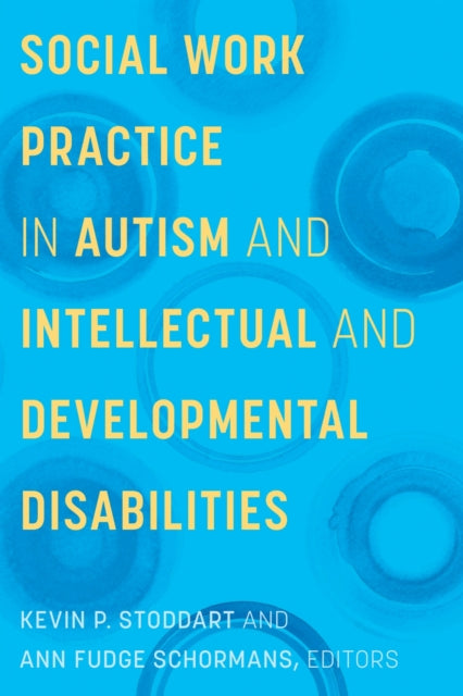 Book cover of: Social Work Practice in Autism and Intellectual and Developmental Disabilities