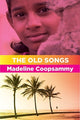 Book cover of: Old Songs. By: Madeline Coopsammy