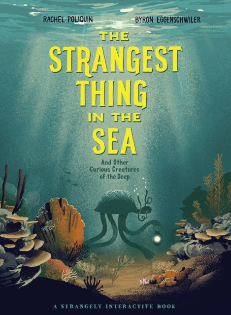 Book cover of: Strangest Thing in The Sea. By: Rachel Poliquin