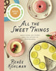 Book cover of: All the Sweet Things. By: Renée Kohlman