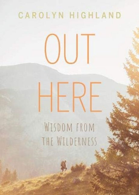 Book cover of: Out Here. By: Carolyn Highland