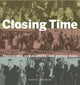 Book cover of: Closing Time. By: Daniel Francis