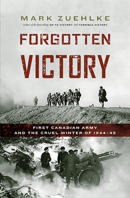 Book cover of: Forgotten Victory. By: Mark Zuehlke