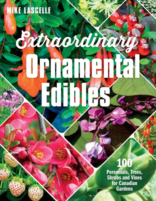 Book cover of: Extraordinary Ornamental Edibles. By: Mike Lascelle