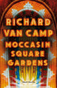 Book cover of: Moccasin Square Gardens. By: Richard Van Camp