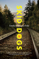 Book cover of: Skid Dogs. By: Emelia Symington-Fedy