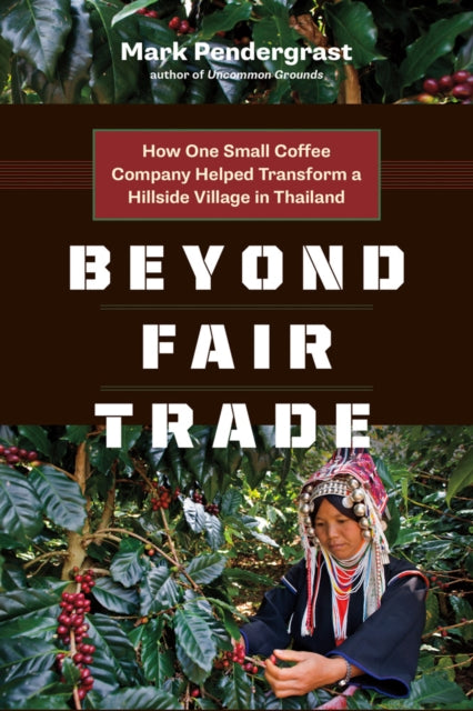 Book cover of: Beyond Fair Trade. By: Mark Pendergrast
