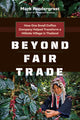 Book cover of: Beyond Fair Trade. By: Mark Pendergrast