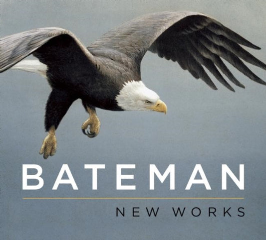 Book cover of: Bateman: New Works. By: Robert Bateman