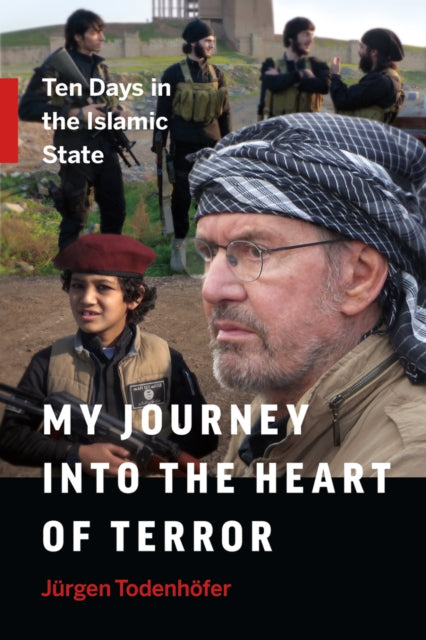 Book cover of: My Journey into the Heart of Terror. By: Jürgen Todenhöfer