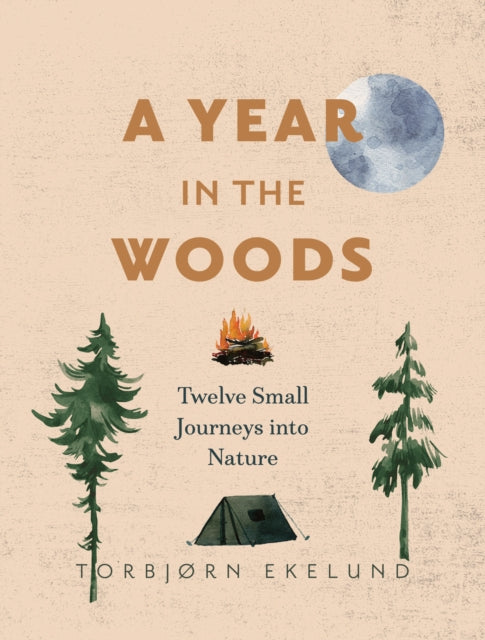 Book cover of: Year in the Woods. By: Torbjø Ekelund