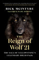 Book cover of: Reign of Wolf 21. By: Rick McIntyre