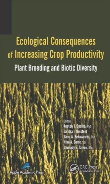 Book cover of: Ecological Consequences of Increasing Crop Productivity. By: Anatoly I. Opalko