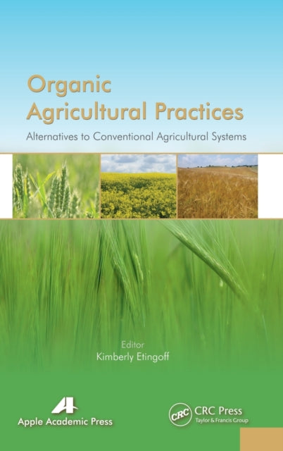 Book cover of: Organic Agricultural Practices. By: Kim Etingoff