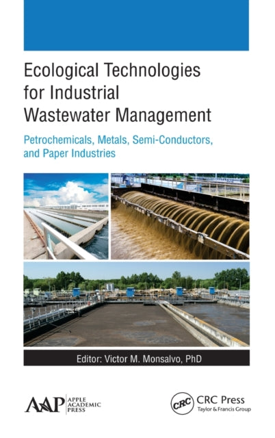 Book cover of: Ecological Technologies for Industrial Wastewater Management. By: Victor M. Monsalvo