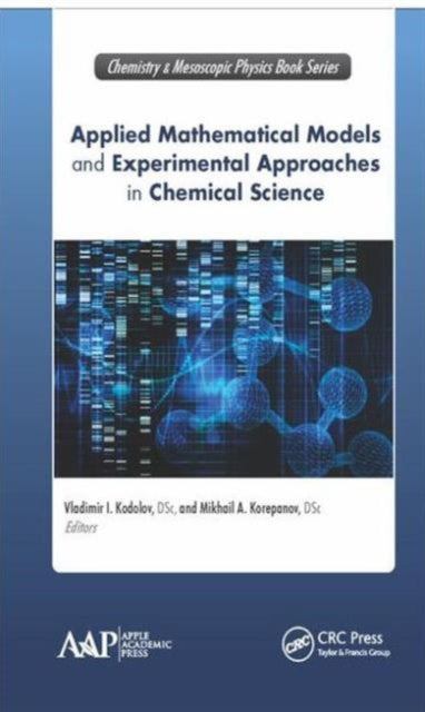 Book cover of: Applied Mathematical Models and Experimental Approaches in Chemical Science. By: Vladimir Ivanovitch Kodolov