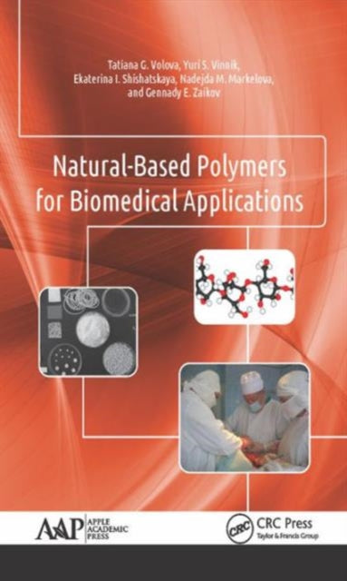 Book cover of: Natural-Based Polymers for Biomedical Applications. By: Tatiana G. Volova