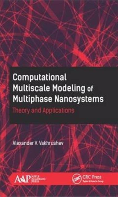 Book cover of: Computational Multiscale Modeling of Multiphase Nanosystems. By: Alexander V. Vakhrushev