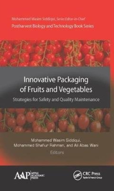 Book cover of: Innovative Packaging of Fruits and Vegetables: Strategies for Safety and Quality Maintenance. By: Mohammed Wasim Siddiqui