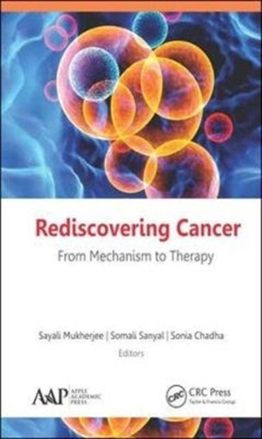 Book cover of: Rediscovering Cancer: From Mechanism to Therapy. By: Sayali Mukherjee