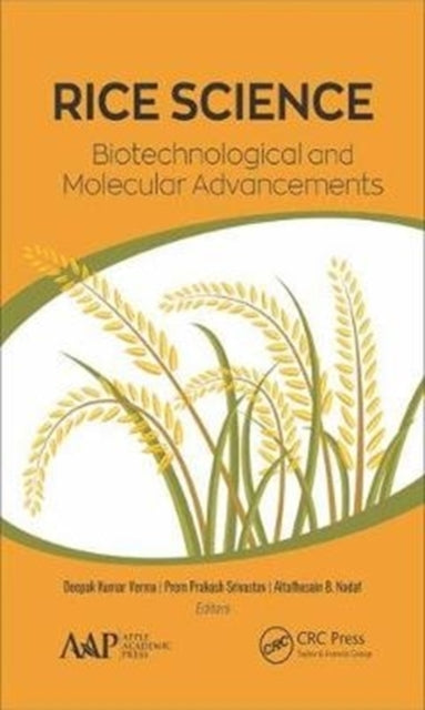 Book cover of: Rice Science: Biotechnological and Molecular Advancements. By: Deepak Kumar Verma