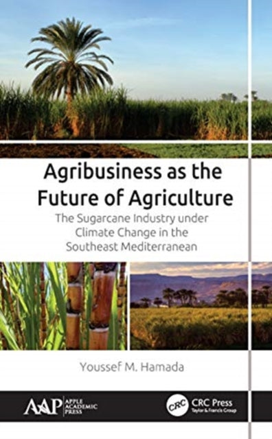 Book cover of: Agribusiness as the Future of Agriculture. By: Youssef M. Hamada