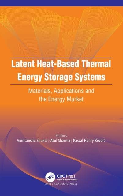 Book cover of: Latent Heat-Based Thermal Energy Storage Systems. By: Amritanshu Shukla