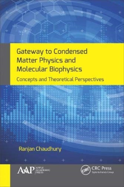 Book cover of: Gateway to Condensed Matter Physics and Molecular Biophysics. By: Ranjan Chaudhury
