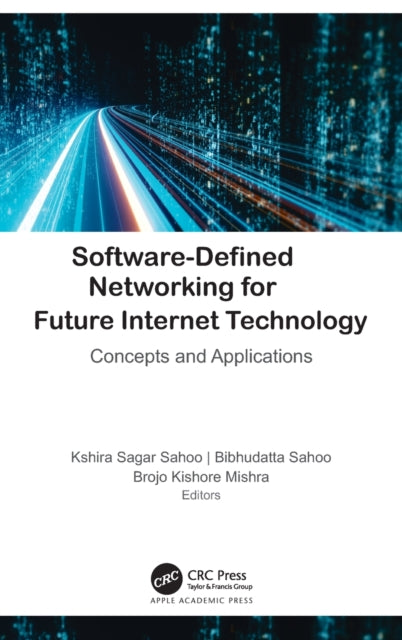 Book cover of: Software-Defined Networking for Future Internet Technology. By: Kshira Sagar Sahoo