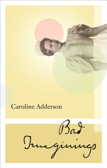 Book cover of: Bad Imaginings. By: Caroline Adderson