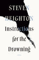 Book cover of: Instructions for the Drowning. By: Steven Heighton