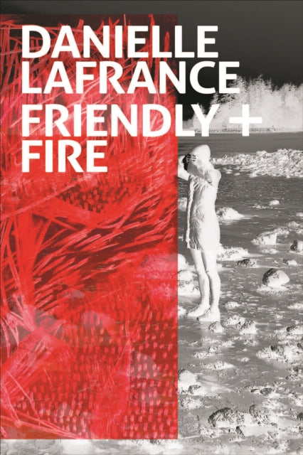Book cover of: Friendly Fire. By: Danielle LaFrance