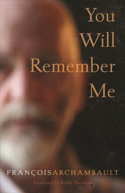 Book cover of: You Will Remember Me. By: Francois Archambault