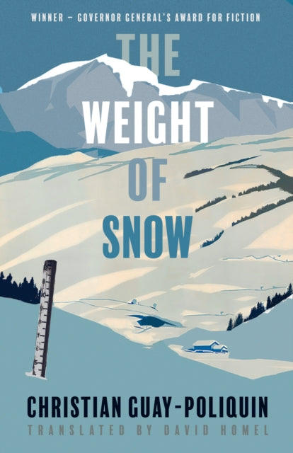 Book cover of: Weight of Snow. By: Christian Guay-Poliquin