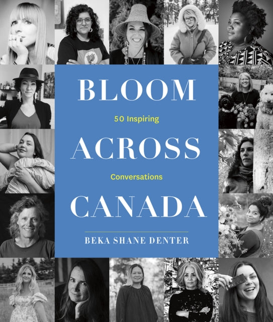 Book cover of: Bloom Where You Are Planted Across Canada