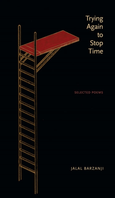 Book cover of: Trying Again to Stop Time. By: Jalal Barzanji