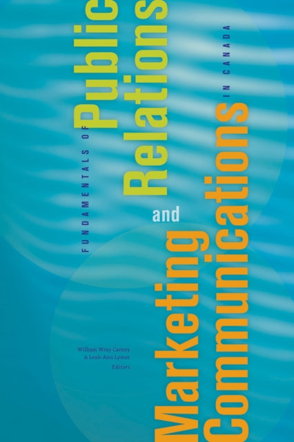 Book cover of: Fundamentals of Public Relations and Marketing Communications in Canada. By: William Wray Carney